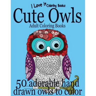 Adult Coloring Books: Cute Owls - 50 adorable owls to color