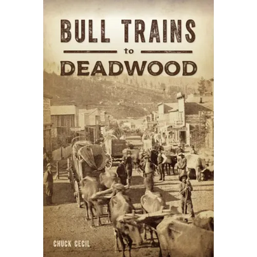 Bull Trains to Deadwood