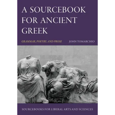 A Sourcebook for Ancient Greek: Grammar, Poetry, and Prose