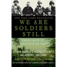 We Are Soldiers Still: A Journey Back to the Battlefields of Vietnam