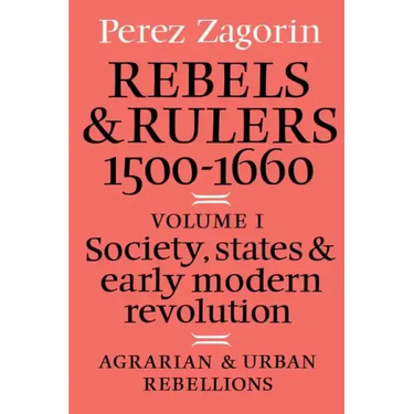 Rebels and Rulers, 1500 1600: Volume 1, Agrarian and Urban Rebellions: Society, States, and Early Modern Revolution