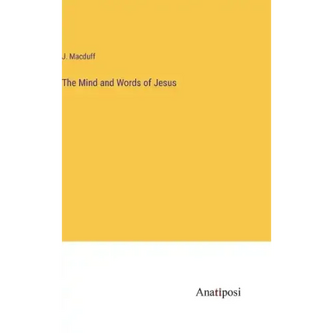 The Mind and Words of Jesus