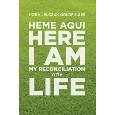 Heme Aquí, Here I Am: My Reconciliation with Life