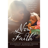 Now Faith: A Story About a Mother's Faith and Her Trust in God