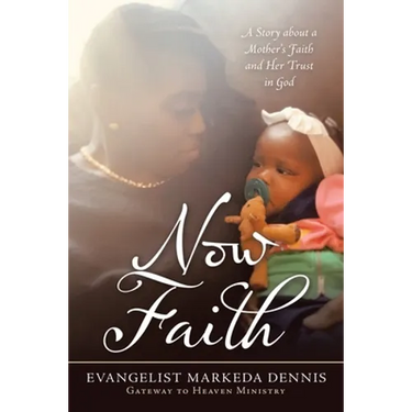Now Faith: A Story About a Mother's Faith and Her Trust in God