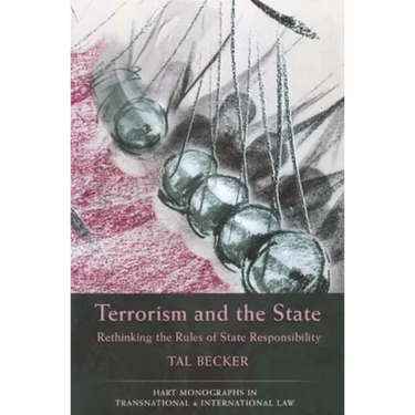 Terrorism and the State PB: Rethinking the Rules of State Responsibility