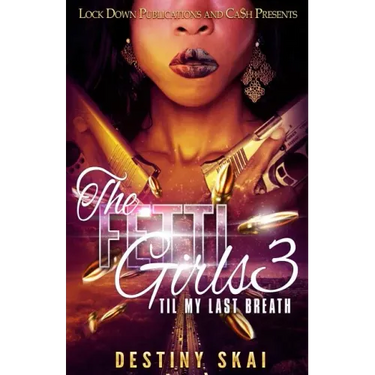 The Fetti Girls 3: Til My Last Breath