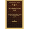 The Parochial Hymn Book: Complete Edition, with Words and Accompaniments (1897)