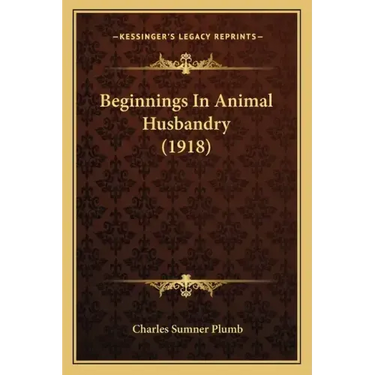 Beginnings In Animal Husbandry (1918)