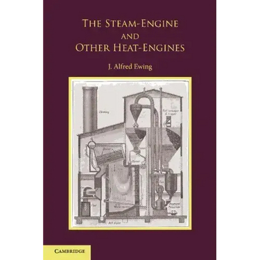 The Steam-Engine and Other Heat-Engines