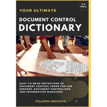 Document Control Dictionary: An Easy-to-Read Description of Document Control Terms, Concepts, and Processes in Corporate Business, Engineering, Pro