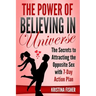The Power of Believing in Universe: The Secrets to Attracting the Opposite Sex with 7-Day Action Plan
