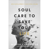 Soul Care to Save Your Life