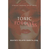 Toxic Forgiveness: Finding Freedom After
