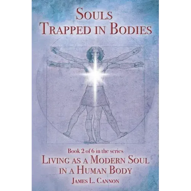 Souls Trapped in Bodies: The Nature and Purpose of the Human Soul