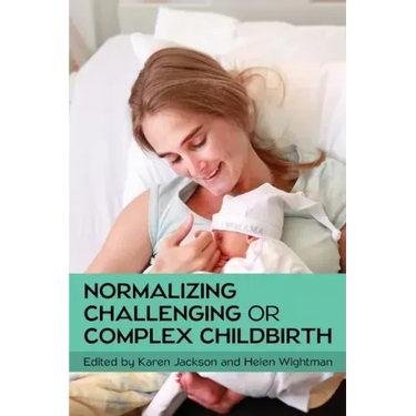 Normalizing Challenging or Complex Childbirth