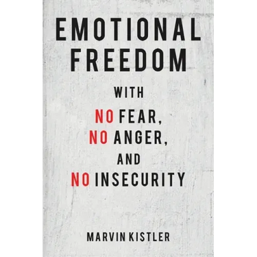 Emotional Freedom with No Fear, No Anger, and No Insecurity