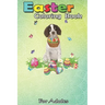 Easter Coloring Book For Adults: English Springer Spaniel Bunny Dog With Easter Eggs Basket An Adult Easter Coloring Book For Teens & Adults - Great G