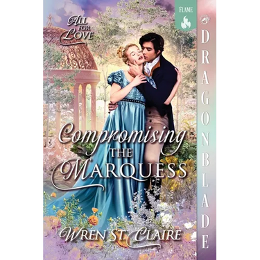 Compromising the Marquess: A Regency Historical Romance