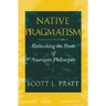 Native Pragmatism: Rethinking the Roots of American Philosophy