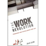 The Work Revolution: Freedom and Excellence for All