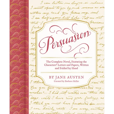 Persuasion: The Complete Novel, Featuring the Characters' Letters and Papers, Written and Folded by Hand