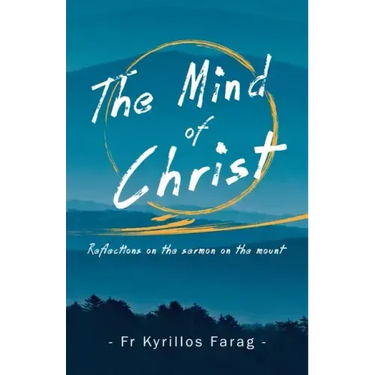 The Mind of Christ: Reflections on the sermon on the mount