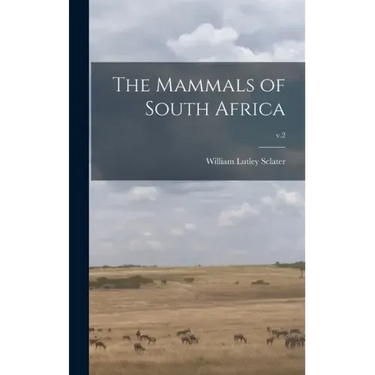 The Mammals of South Africa; v.2