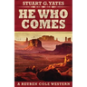 He Who Comes