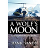 A Wolf's Moon: A Helicopter Pilot's Story