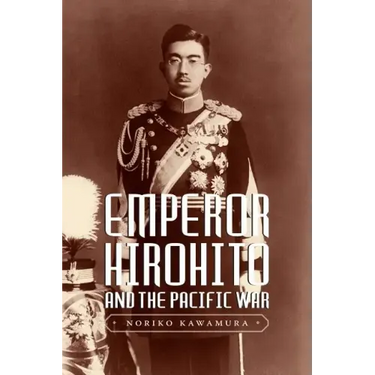 Emperor Hirohito and the Pacific War