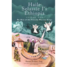 Haile Selassie I's Ethiopia, Volume One: The Rise of the Priestly Warrior Kings
