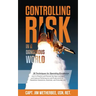 Controlling Risk: Thirty Techniques for Operating Excellence