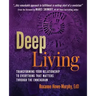 Deep Living: Transforming Your Relationship to Everything That Matters Through the Enneagram