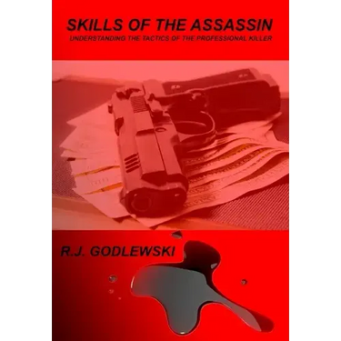 Skills of the Assassin: : Understanding the Tactics of the Professional Killer