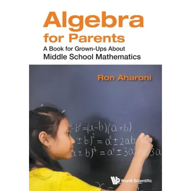 Algebra for Parents: A Book for Grown-Ups about Middle School Mathematics
