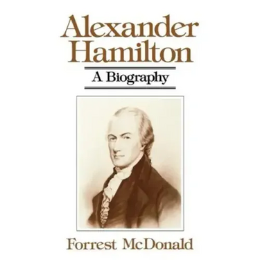 Alexander Hamilton: A Biography