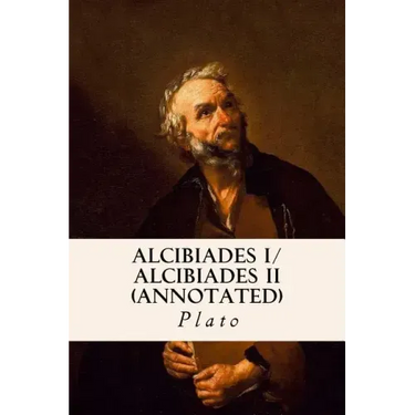 ALCIBIADES I/ ALCIBIADES II (annotated)