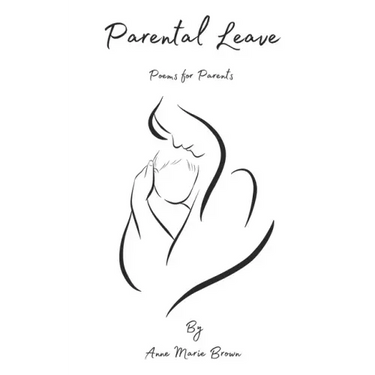 Parental Leave: Postpartum Poetry for New Parents