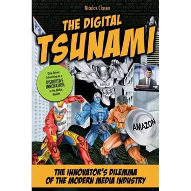 The Digital Tsunami: The Innovators Dilemma of the Modern Media Industry or How Data-Driven Advertising Turns the Media Market Upside Down