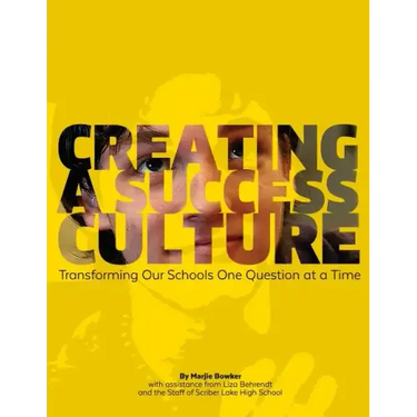 Creating a Success Culture: Transforming Our Schools One Question at a Time