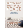 Protecting Your Inner Peace: Staying Peaceful in Challenging Situations