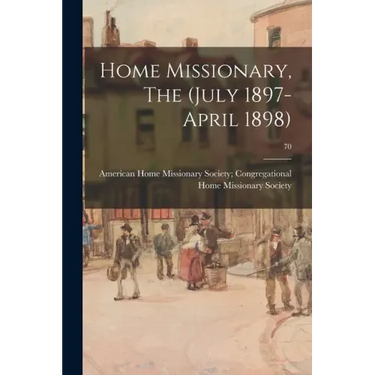 Home Missionary, The (July 1897-April 1898); 70