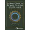 Introduction to Islamic Banking and Finance: An Economic Analysis