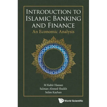 Introduction to Islamic Banking and Finance: An Economic Analysis