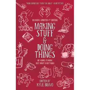 Making Stuff and Doing Things: DIY Guides to Just about Everything