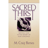 Sacred Thirst: Meeting God in the Desert of Our Longings