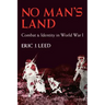 No Man's Land: Combat and Identity in World War 1