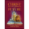 Christ Reveals Himself and the Future: A Seminar Covering Every Chapter of Revelation