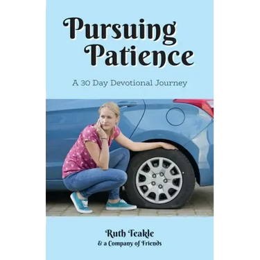 Pursuing Patience: A 30 Day Devotional Journey